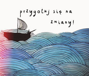 przygotuj się na zmiany